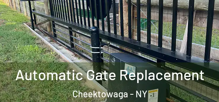 Automatic Gate Replacement Cheektowaga - NY