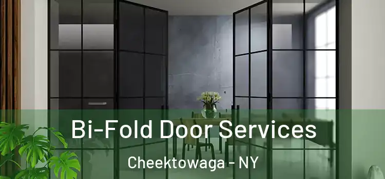 Bi-Fold Door Services Cheektowaga - NY