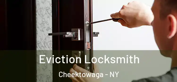 Eviction Locksmith Cheektowaga - NY
