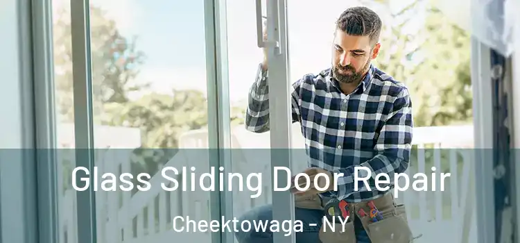 Glass Sliding Door Repair Cheektowaga - NY