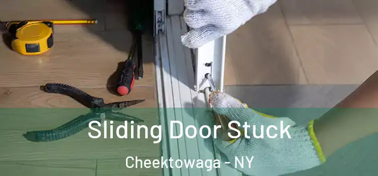 Sliding Door Stuck Cheektowaga - NY